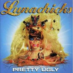 Lunachicks : Pretty Ugly